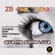 Give Me Some Love feat Jutka Remixes