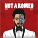 Not a Romeo feat Kru172 Single