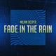 Fade in the rain Single