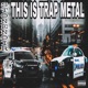 THIS IS TRAP METAL Single