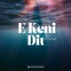 E Keni Dit Remix Single
