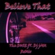 Believe That feat DJ Jam Tha Remix Single
