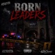 Born Leaders feat 626champ Kegsta Single
