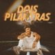 Dois Pilantras Single