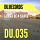 Gonna Be A Shake Single