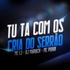 Tu Ta Com os Cria do Serrão Single