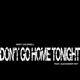 Don t Go Home Tonight Part 1 EP