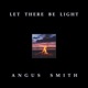 LET THERE BE LIGHT