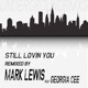 Still Lovin You Mark Lewis Remix feat Georgia Cee Single
