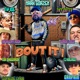 Bout it feat Mark gorzen Gordo loco Tom Skeemask Supreme Lyrik Tiff Cutty TJ Holmes Macaulay Rock Single