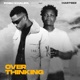 Overthinking feat Harteez Single