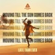 Moving Till the Sun Comes Back Single
