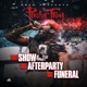 The Show The Afterparty The Funeral
