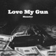 Love My Gun Single
