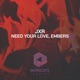 Need Your Love Embers EP