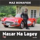 Nazar Na Lagey Single