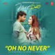 Oh No Never From Next Enti Single