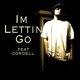 Im Lettin Go feat Cordell Drake Single