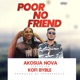 Poor No Friend feat Kofi Byble Single