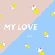 My Love Single