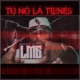 TU NO LA TIENES Single