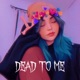 Dead to Me feat Ave Single