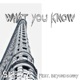 What You Know feat beyondsonny Single