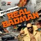 Real Badman Single