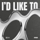 i d like to Single