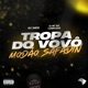 TROPA DO VOVÔ x MODÃO SAFADIN Single
