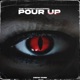 Pour Up feat Kashcpt Single