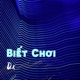 Biết Chơi Single