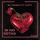 Si no estás feat Katy Single