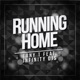 Running Home feat Infinity Djs Single