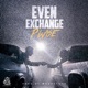 Even Exchange Single