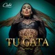 Tu Gata Single