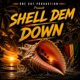 SHELL DEM DOWN Single