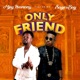 Mjay harmony Only Friend feat Sugarboy Single