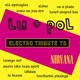 Lu Pol Electro Tribute to Nirvana