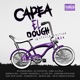 CAPEA EL DOUGH 2K24 La Spezia Edition feat Edward Swagger The New Flow La De Pik Musa Produciendo Padrino Pa Itashy Sharinga Mingo MH Single