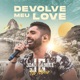 Devolve Meu Love Ao Vivo No Rio De Janeiro 2019 Single