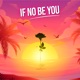 If No Be You Single