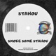 Smoke Some Stahou Single