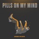Pills On My Mind Single