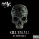 Kill Em All feat IndySauce Single