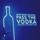 Pass the Vodka Single