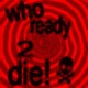 who ready 2 die Single