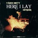 Here I Lay feat YaBoiDirty Single