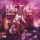 Bag Talk feat Z Ro Single