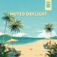 Muted Daylight Single